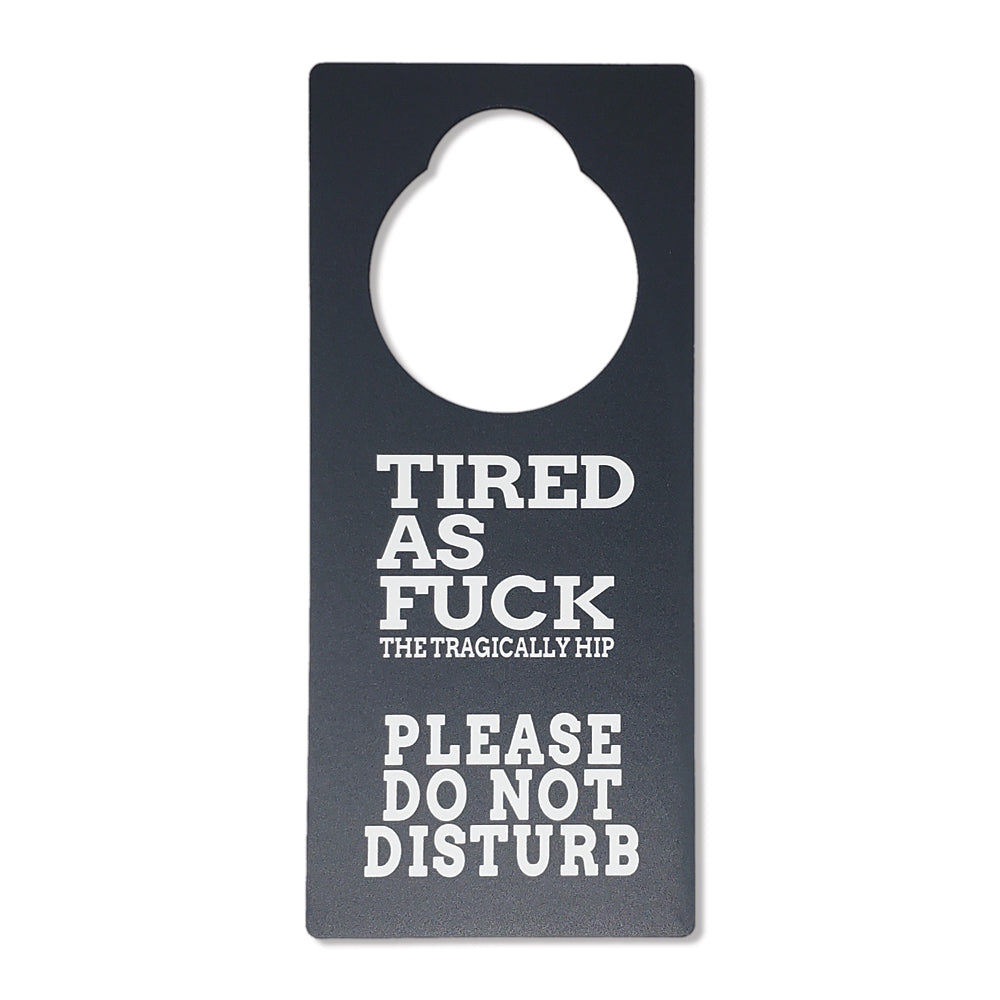 Tired As Fuck Door Hanger