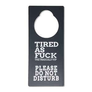 Tired As Fuck Door Hanger